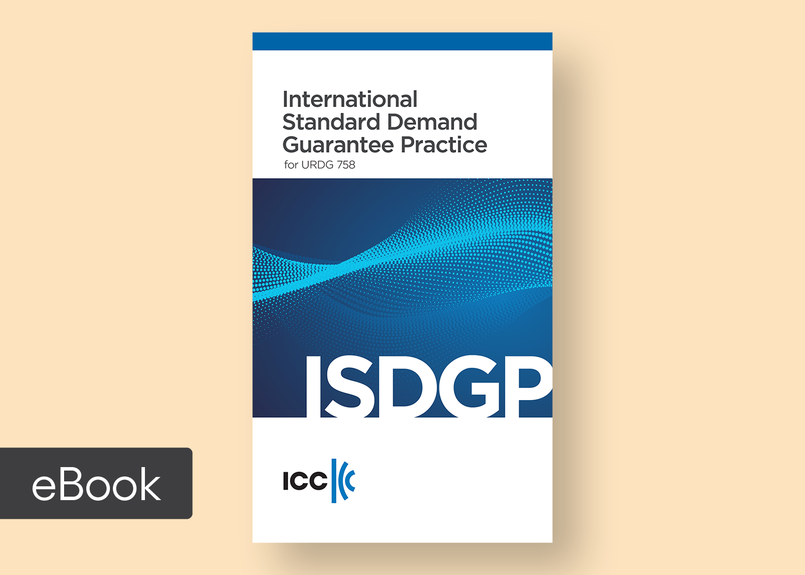 International Standard Demand Guarantee Practice (ISDGP) for URDG 758